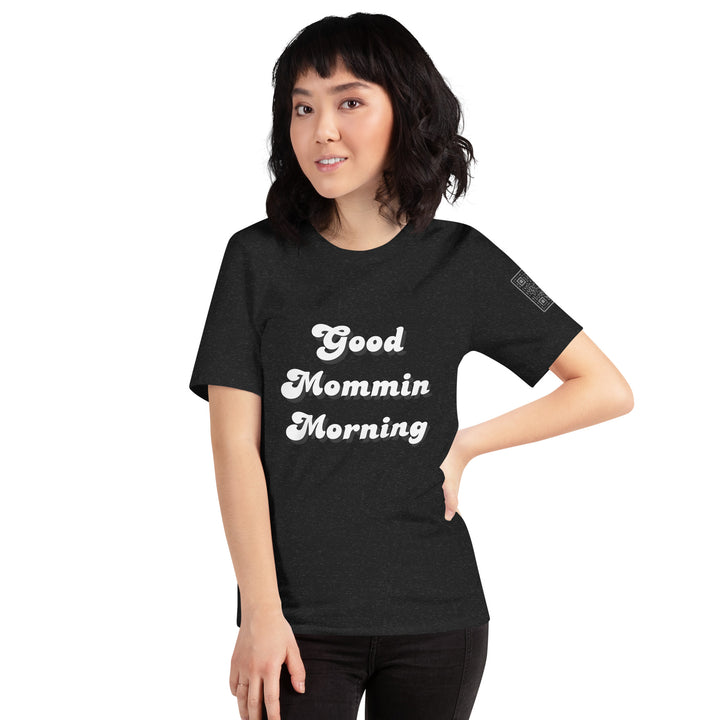 Good Mommin Morning T-Shirt