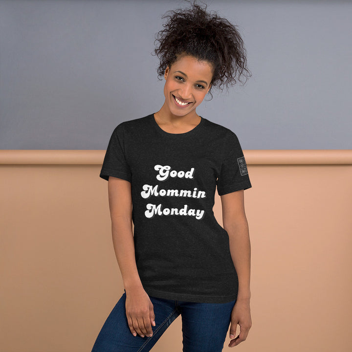 Good Mommin Monday T-Shirt
