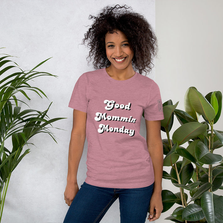 Good Mommin Monday T-Shirt